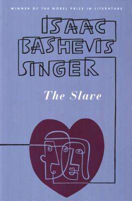 The Slave - Singer, Isaac Bashevis, and Hemley, Cecil (Translated by)