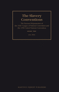 The Slavery Conventions: The Travaux Preparatoires of the 1926 League of Nations Convention and the 1956 United Nations Convention