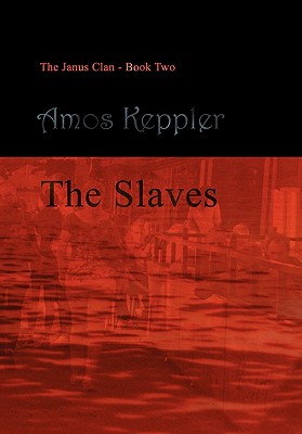 The Slaves - Keppler, Amos