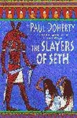 The Slayers of Seth - Doherty, P. C.