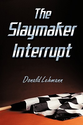 The Slaymaker Interrupt - Lehmann, Donald