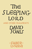 The Sleeping Lord: And Other Fragments