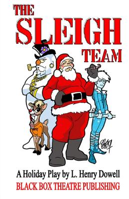 The Sleigh Team: Operation: Scrooge - Dowell, L Henry