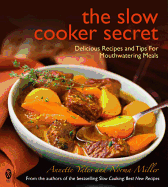 The Slow Cooker Secret: Delicious Recipes and Tips for Mouthwatering Meals