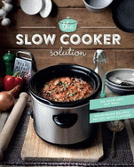 The Slow Cooker Solution: Nourishing Recipes Packed with Flavour