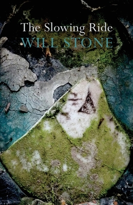 The Slowing Ride - Stone, Will