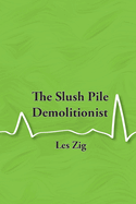 The Slush Pile Demolitionist