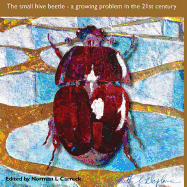 The Small hive beetle: a growing problem in the 21st century