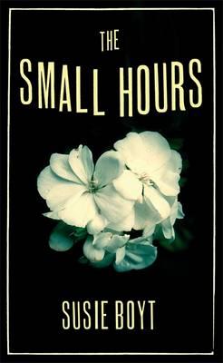 The Small Hours - Boyt, Susie