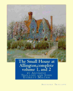 The Small House at Allington, By Anthony Trollope complete volume 1, and 2: illustrated Sir John Everett Millais, 1st Baronet, (8 June 1829 - 13 August 1896) was an English painter and illustrator.