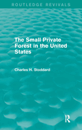 The Small Private Forest in the United States (Routledge Revivals)