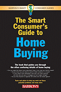 The Smart Consumer's Guide to Home Buying