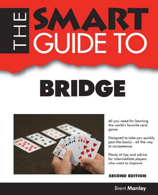 The Smart Guide to Bridge - Manley, Brent