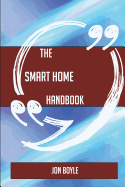 The Smart Home Handbook - Everything You Need to Know about Smart Home