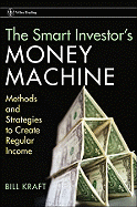 The Smart Investor's Money Machine: Methods and Strategies to Create Regular Income