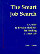 The Smart Job Search: A Guide to Proven Methods for Finding a Great Job - Makos, Marc