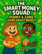 The Smart Money Squad: Penny & Zane Learn About Money