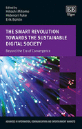 The Smart Revolution Towards the Sustainable Digital Society: Beyond the Era of Convergence