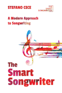 The Smart Songwriter: A Modern Approach to Songwriting