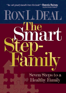 The Smart Step-Family: Seven Steps to a Healthy Family - Deal, Ron L
