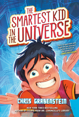 The Smartest Kid in the Universe, Book 1 - Grabenstein, Chris