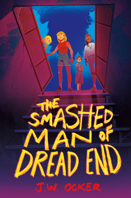The Smashed Man of Dread End - Ocker, J W