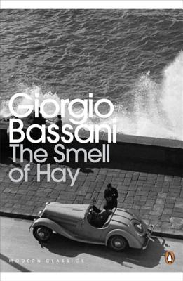 The Smell of Hay - Bassani, Giorgio, and McKendrick, Jamie (Translated by)