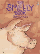 The Smelly Book - Cole, Babette