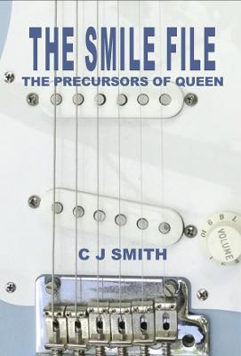 The Smile File: The Precursors of Queen - Smith, Christopher John