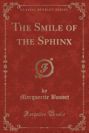 The Smile of the Sphinx (Classic Reprint)