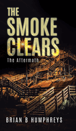 The Smoke Clears: The Aftermath