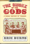The Smoke of the Gods: A Social History of Tobacco
