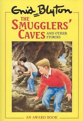 The Smugglers' Caves: and Other Stories - Blyton, Enid