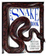 The Snake Book: A Breathtaking Close-Up Look at Splendid, Scaly, Slithery Snakes - Ling, Mary, and Atkinson, Mary, and Greenaway, Frank (Photographer)