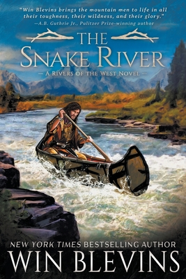 The Snake River: A Mountain Man Western Adventure Series - Blevins, Win