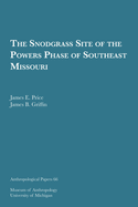 The Snodgrass Site of the Powers Phase of Southeast Missouri: Volume 66