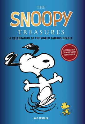 The Snoopy Treasures: An Illustrated Celebration of the World Famous Beagle - Gertler, Nat