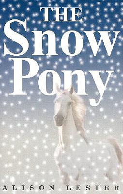 The Snow Pony - Lester, Alison