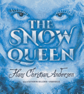 The Snow Queen - Andersen, Hans Christian, and Kellgren, Katherine (Read by)