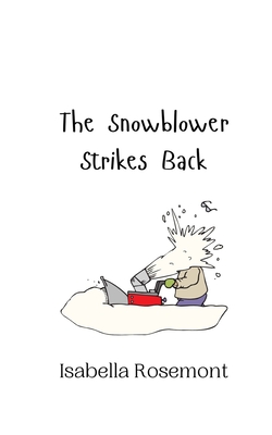 The Snowblower Strikes Back - Rosemont, Isabella