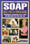 The soap quiz, fact & trivia book : thousands of facts, trivia and questions for every soap fan