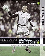 The Soccer Goalkeeping Handbook: The Essential Guide for Players and Coaches