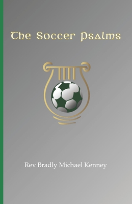 The Soccer Psalms - Aydt, Gregory (Editor), and Kenney, Bradly Michael