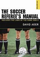 The Soccer Referee's Manual: Includes the Laws of the Game 2005-2006