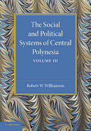 The Social and Political Systems of Central Polynesia: Volume 3