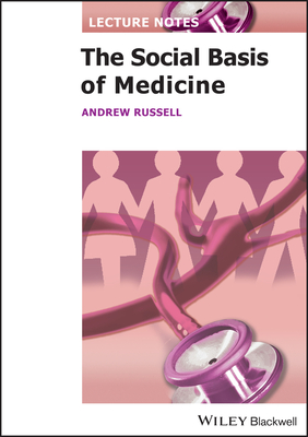 The Social Basis of Medicine - Russell, Andrew