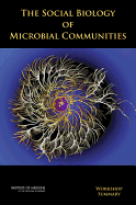 The Social Biology of Microbial Communities: Workshop Summary - Institute of Medicine, and Board on Global Health, and Forum on Microbial Threats