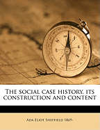 The Social Case History, Its Construction and Content