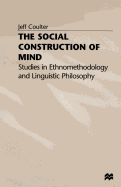 The Social Construction of Mind: Studies in Ethnomethodology and Linguistic Philosophy