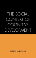 The Social Context of Cognitive Development